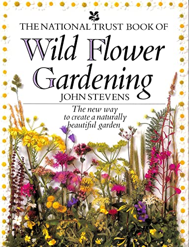 Stock image for The National Trust book of wild flower gardening for sale by SecondSale