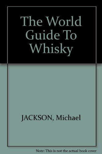 Beispielbild fr The World Guide to Whisky zum Verkauf von SecondSale