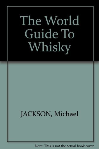 Imagen de archivo de The World Guide to Whiskey a la venta por Better World Books