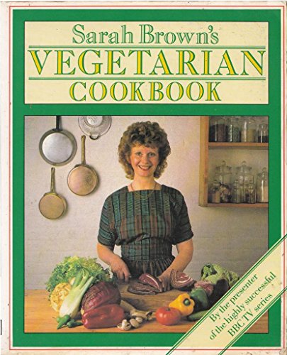 Beispielbild fr Sarah Brown's Vegetarian Cookbook zum Verkauf von WorldofBooks