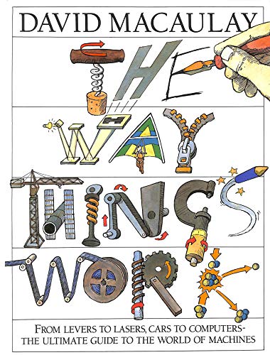 9780863183232: The Way Things Work: From Levers to Lasers, Cars to Computers. The Ultimate Guide to the World of Machines