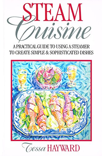 Beispielbild fr Steam Cuisine: A Practical Guide to Using a Steamer to Create Simple & Sophisticated Dishes zum Verkauf von WorldofBooks