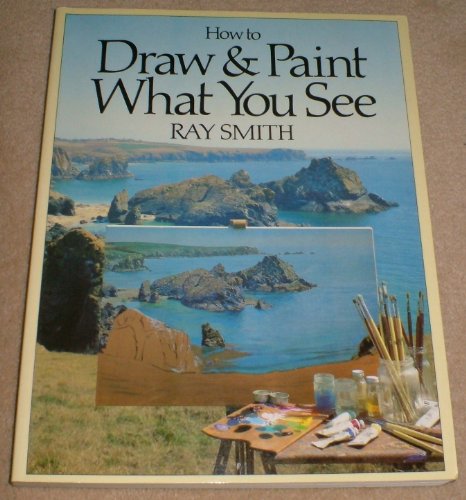 Beispielbild fr How to Draw & Paint what You See zum Verkauf von WorldofBooks