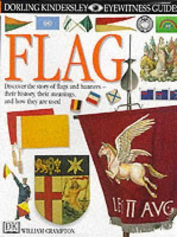 Beispielbild fr Flag: discover the story of flags & banners - their history, their meanings, & how they are used (Eyewitness Guides) zum Verkauf von WorldofBooks