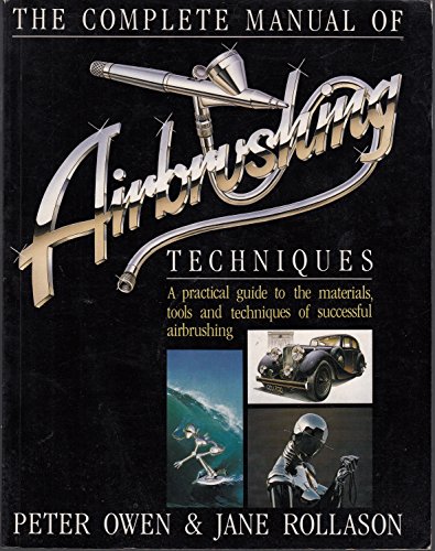 Imagen de archivo de The Complete Manual of Airbrushing Techniques a la venta por Henffordd Books