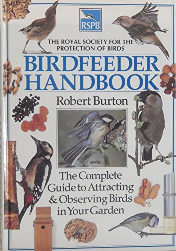 Stock image for RSPB BIRDFEEDER HANDBOOK: The Complete Guide to Attracting and Observing Birds in Your Garden for sale by Reuseabook