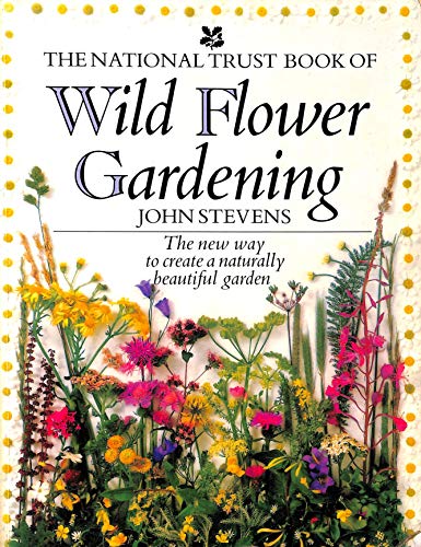 Beispielbild fr The National Trust Book Of WILD FLOWER GARDENING. zum Verkauf von AwesomeBooks