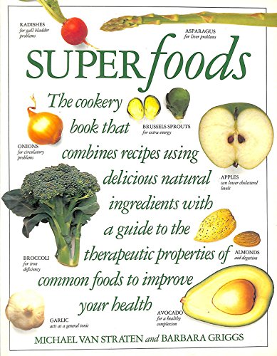 Superfoods (9780863184949) by Straten, Michael Van; Griggs, Barbara; Van Straten, Michael