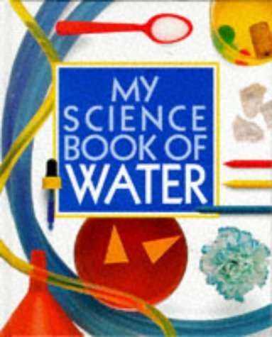 Stock image for My Science Book of Water: 1 (My Science Book S.) for sale by WorldofBooks