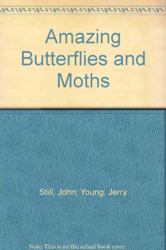 Beispielbild fr Amazing Butterflies and Moths zum Verkauf von Better World Books