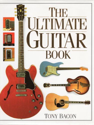 Imagen de archivo de The Ultimate Guitar Book a la venta por HPB Inc.