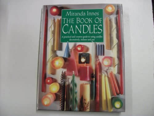 Immagine dell'editore per The Book of Candles: A Practical and Creative Guide to Using Candles Decoratively, Indoors and Out venduto da Reuseabook