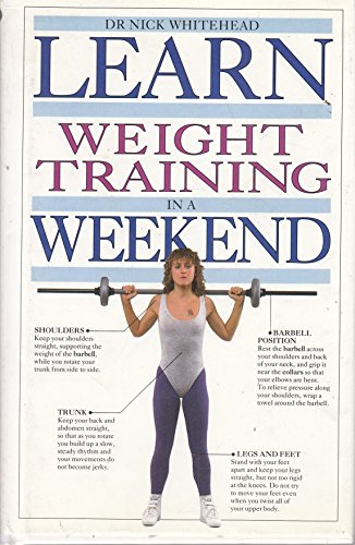 Imagen de archivo de Learn Weight Training In A Weekend a la venta por Reuseabook