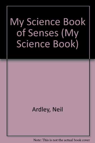 My Science Book of Senses (9780863186844) by Neil Ardley