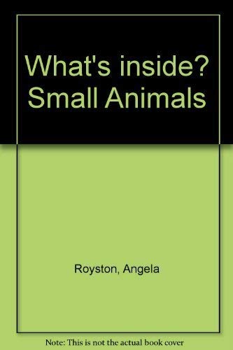 Imagen de archivo de Whats Inside? Small Animals a la venta por Reuseabook