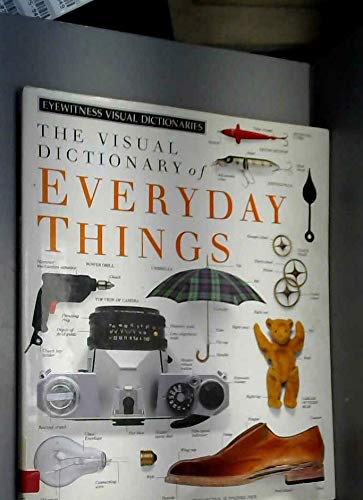 Imagen de archivo de Eyewitness Visual Dictionary: 01 Everyday Things (DK Eyewitness Visual Dictionary) a la venta por WorldofBooks