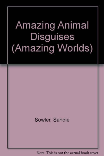 Beispielbild fr Amazing Animal Disguises (Amazing Worlds) zum Verkauf von AwesomeBooks