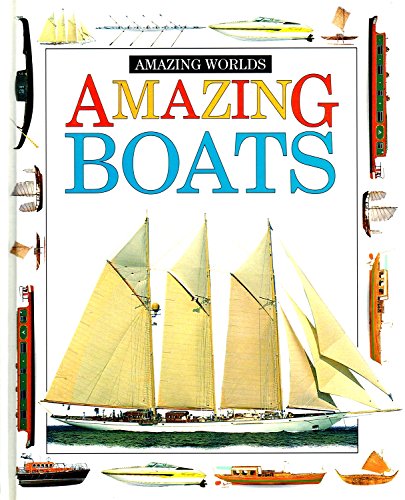 Stock image for Amazing Boats (Amazing worlds) for sale by AwesomeBooks