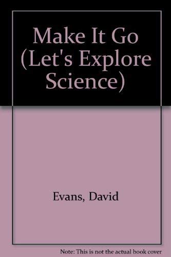 Make it go -- Let's Explore Science 3. A first intrduction to the basic principles of Science