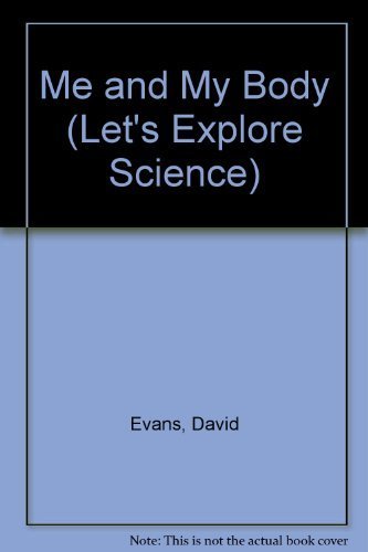 Stock image for Me and My Body (Let's Explore Science S.) for sale by AwesomeBooks