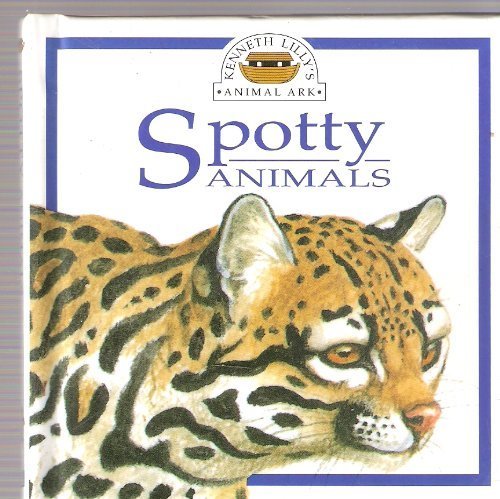 Imagen de archivo de Ken Lilly's Animal Ark: 6 Spotty Animals a la venta por WorldofBooks