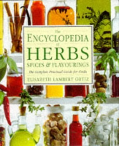 Encyclopedia of Herbs, Spices, and Flavorings (9780863189821) by Ortiz, Elisabeth Lambert