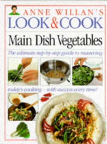 Imagen de archivo de Main Dish Vegetables (Anne Willans Look and Cook) a la venta por Reuseabook