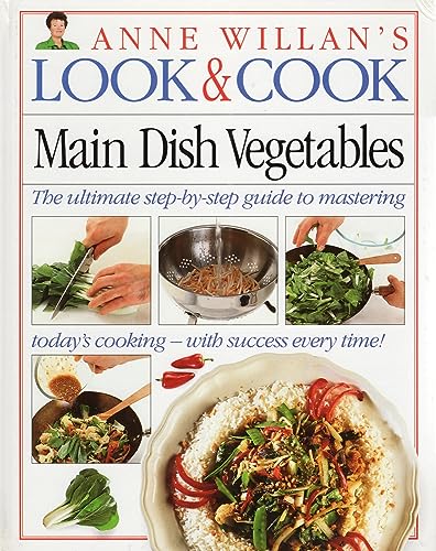 9780863189883: Main Dish Vegetables (Anne Willan's Look & Cook)