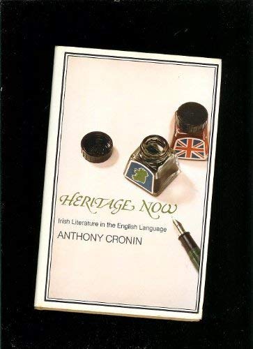 HERITAGE NOW. Irish Literature in the English Language