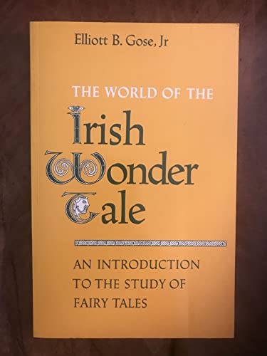 Imagen de archivo de The World of the Irish Wonder Tale: An Introduction to the Study of Fairy Tales a la venta por Bookmans
