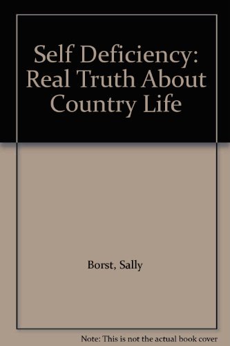 Beispielbild fr Self Deficiency: Real Truth About Country Life zum Verkauf von Reuseabook