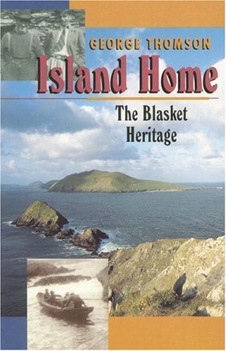 Island Home: The Blasket Heritage (9780863221613) by George Thomson