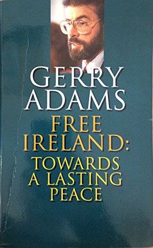 Beispielbild fr Free Ireland: Towards a Lasting Peace zum Verkauf von WorldofBooks