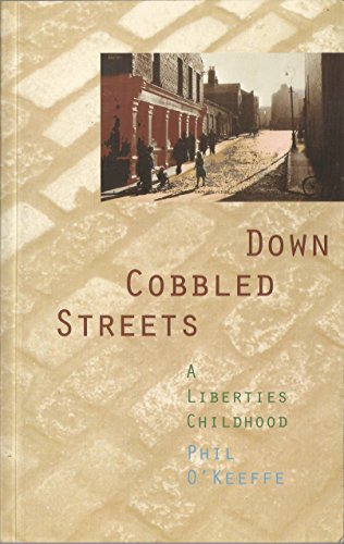 Beispielbild fr Down Cobbled Streets: A Liberties Childhood zum Verkauf von AwesomeBooks