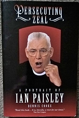 Imagen de archivo de Persecuting Zeal: Portrait of Ian Paisley a la venta por WorldofBooks