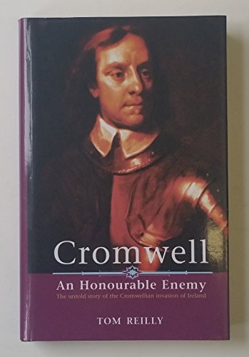 Beispielbild fr Cromwell: An Honourable Enemy - The Untold Story of the Cromwellian Invasion of Ireland zum Verkauf von medimops