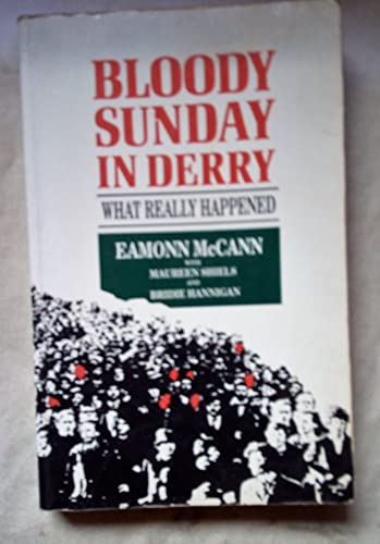 Stock image for Bloody Sunday in Derry: What Really Happened McCann, Eamonn and Shiels, Maureen for sale by CloudDreamer