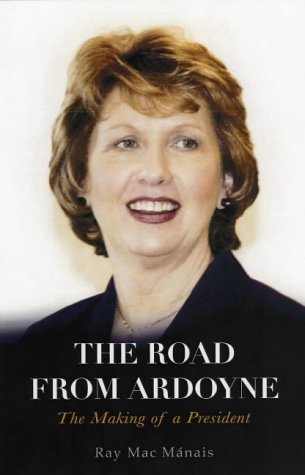 Beispielbild fr The Road from Ardoyne: The Making of a President zum Verkauf von AwesomeBooks