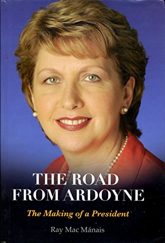 Imagen de archivo de The Road from Ardoyne: The Making of a President a la venta por WorldofBooks
