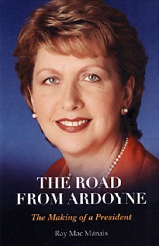 Stock image for The Road from Ardoyne: The Making of a President for sale by AwesomeBooks