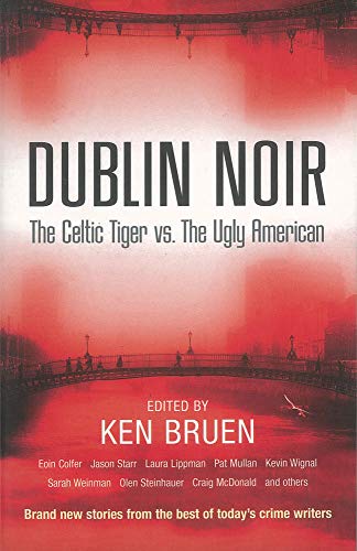 Beispielbild fr Dublin Noir: The Celtic Tiger vs. The Ugly American zum Verkauf von WorldofBooks