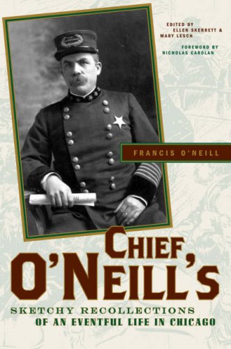 Stock image for Chief O'Neill's Sketchy Recollections of an Eventful Life in Chicago for sale by WorldofBooks