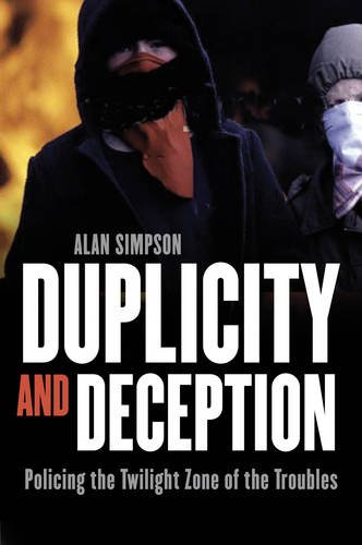 Duplicity and Deception: Policing the Twilight Zone of the Troubles (9780863224164) by Alan Simpson