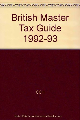 British Master Tax Guide: 1992-93 (9780863252860) by Unknown Author