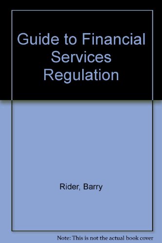 Guide to Financial Services Regulation (9780863254017) by Rider, Barry; Ashe QC, Michael