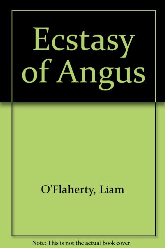 Ecstasy of Angus (9780863270291) by Liam O'Flaherty