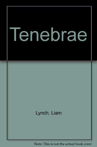 Tenebrae: A passion (9780863270376) by Liam Lynch