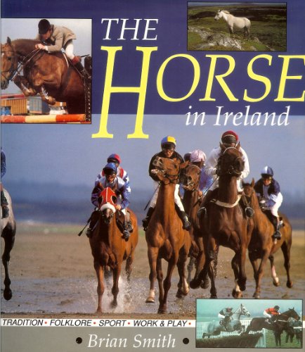 The Horse in Ireland (9780863271533) by Brian Smith