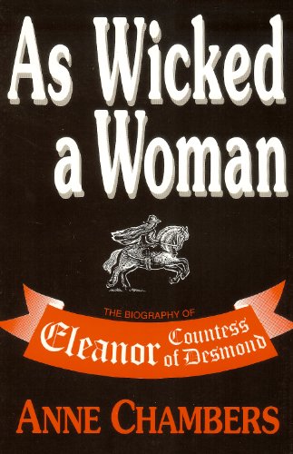 Stock image for As Wicked a Woman: Eleanor, Countess of Desmond, 1545-1636 for sale by WorldofBooks