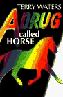 Beispielbild fr A Drug Called Horse zum Verkauf von Wonder Book